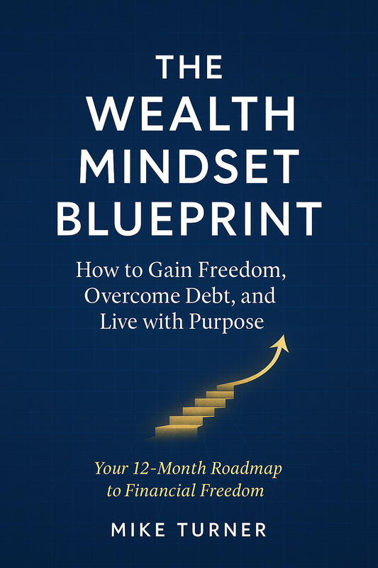 Wealth Mindset Blueprint: 12-Month Plan to Freedom
